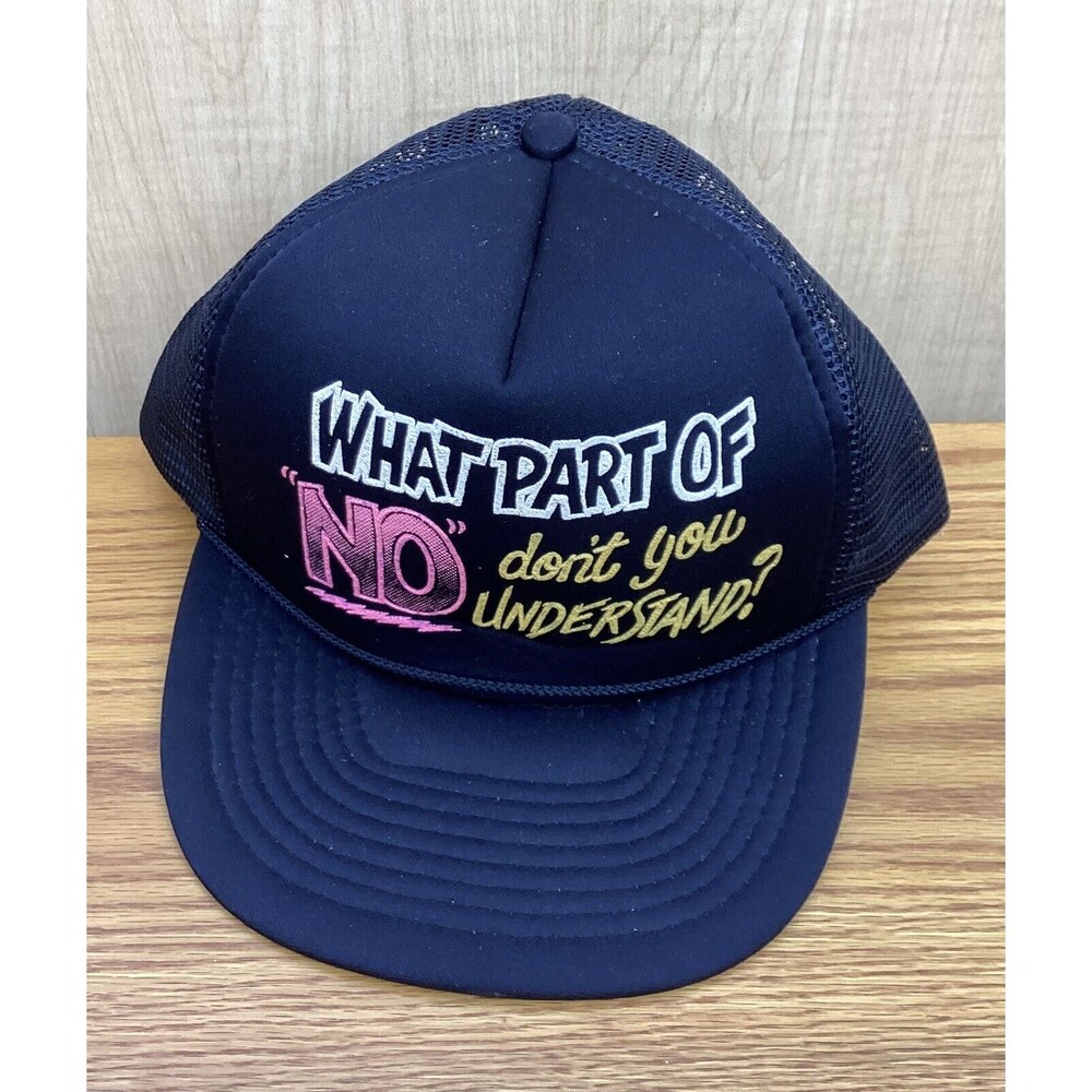 “What Part of No Don't You Understand” Vintage Mesh Snap Back Trucker Hat Blue